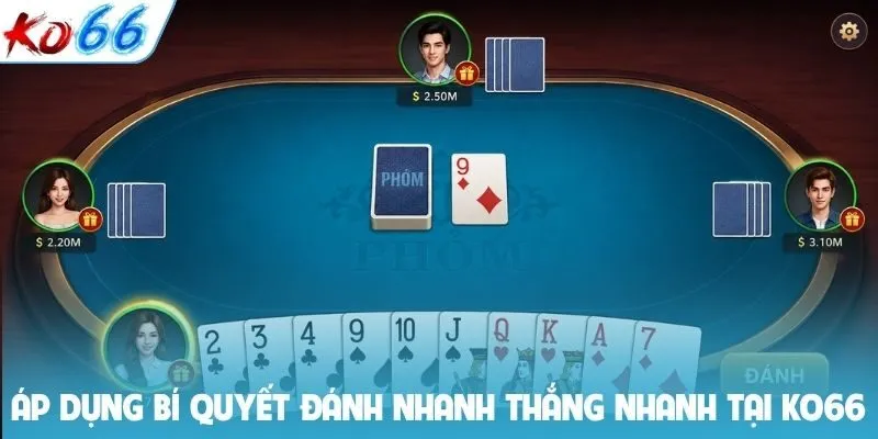 Áp dụng bí quyết đánh nhanh thắng nhanh tại KO66