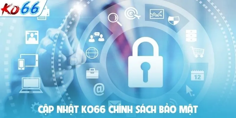 Cập nhật KO66 chính sách bảo mật