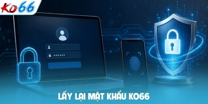 lấy lại mật khẩu KO66