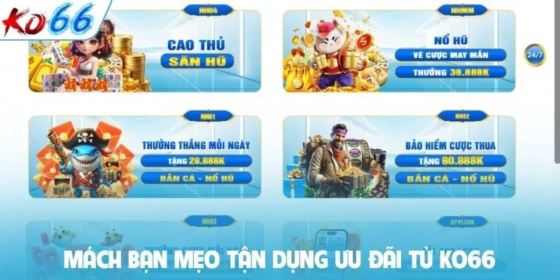 Mách bạn mẹo tận dụng ưu đãi từ KO66
