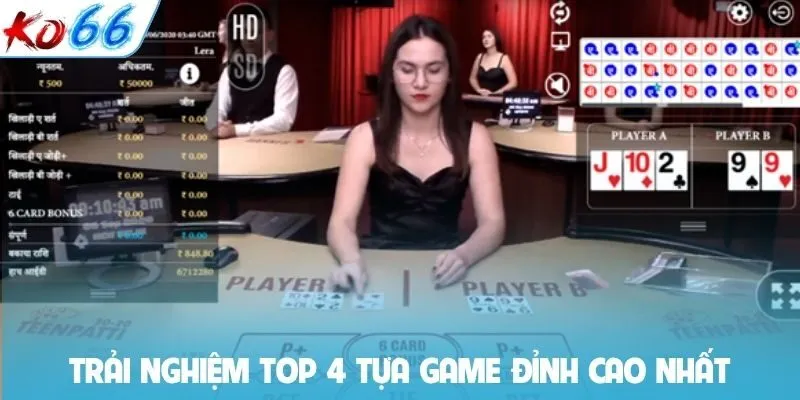 Trải nghiệm top 4 tựa game đỉnh cao nhất